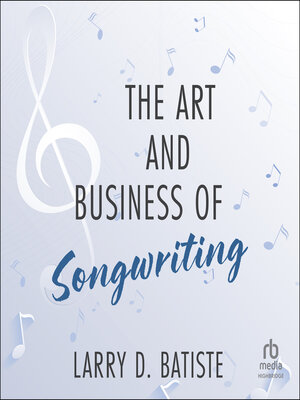 cover image of The Art and Business of Songwriting